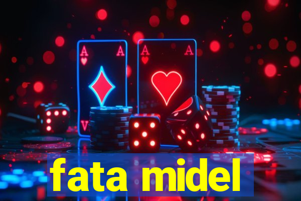 fata midel